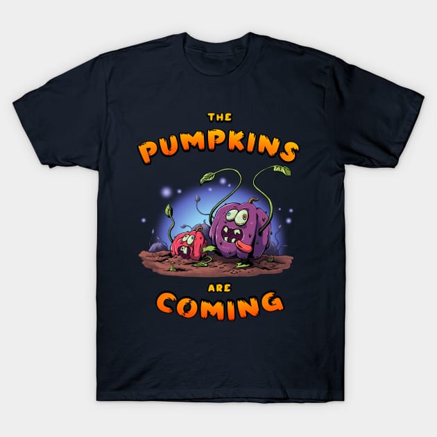 The Pumpkins Are Coming T-Shirt by kdot876